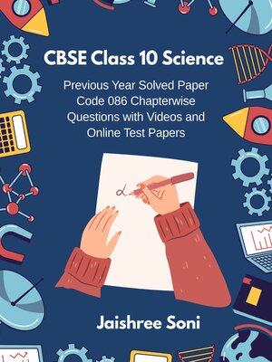 cover image of CBSE Class 10 Science Previous Year Solved Paper Code 086 Chapterwise Questions with Videos and Online Test Papers
